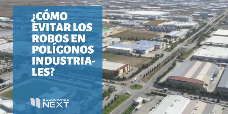 ¿Cómo evitar robos en polígonos industriales?