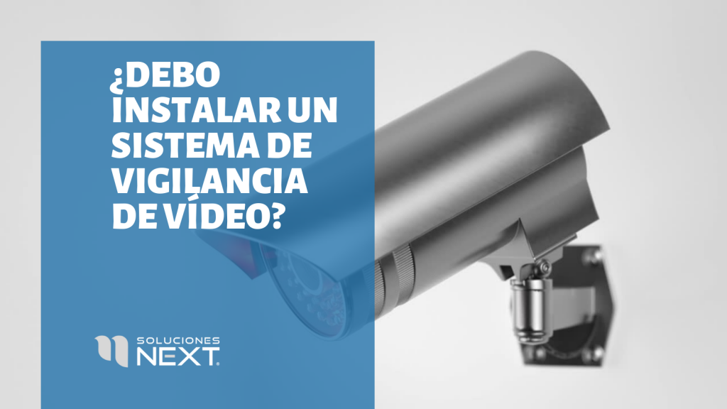 ¿Debo instalar un sistema de videovigilancia? - Sistemas de Seguridad