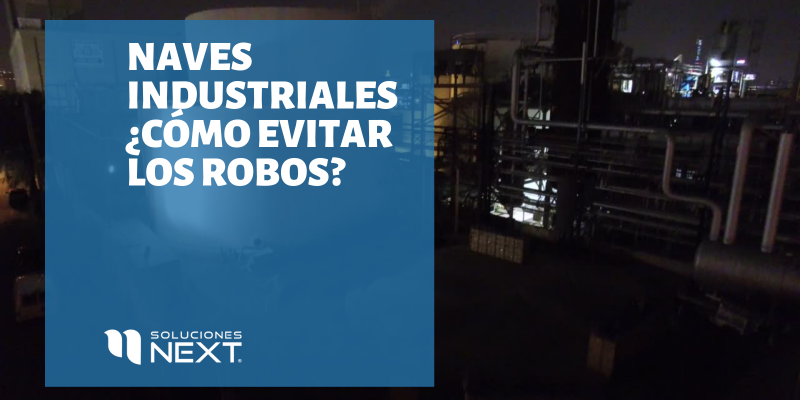 Naves industriales: ¿Cómo evitar los robos?
